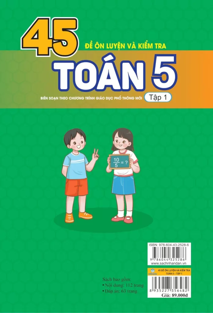 45 ĐỀ ÔN LUYỆN VÀ KIỂM TRA TOÁN LỚP 5 - TẬP 1 (Theo chương trình GDPT mới - Dùng chung cho các bộ SGK hiện hành)
